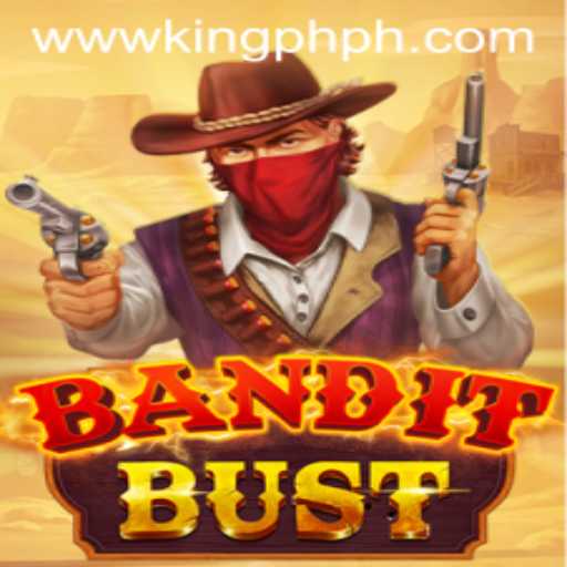 BanditBust: Unveiling the Thrilling World of King.PH's Latest Creation